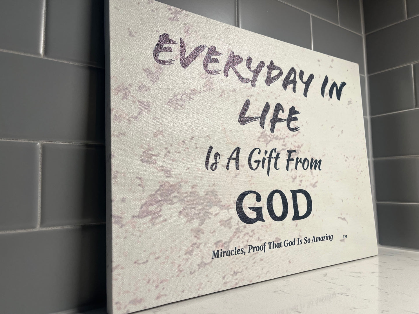 Everyday in Life Is a Gift from God. The Perfect Reminder for You and the one you Love. Order Now.